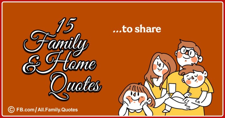 15 Family and Home Quotes