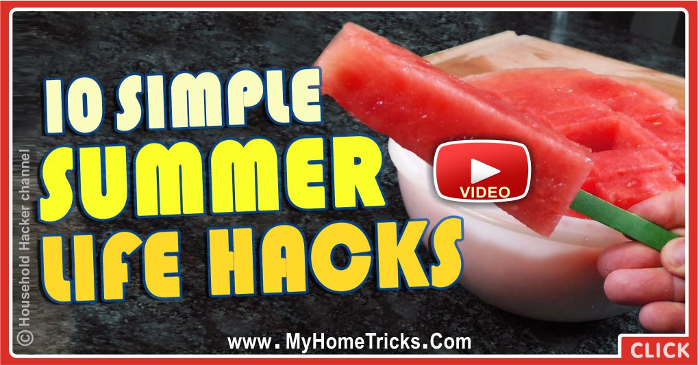 10 summer life hacks to try right now