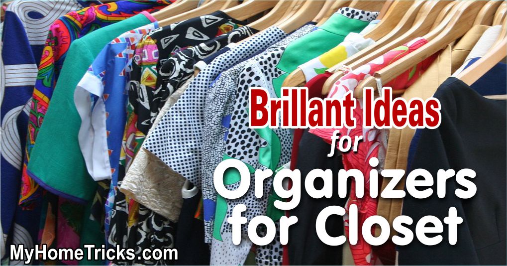 Brillant Ideas for Organizers for Closet