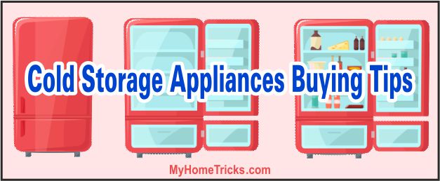 Cold Storage Appliances Buying Tips 2