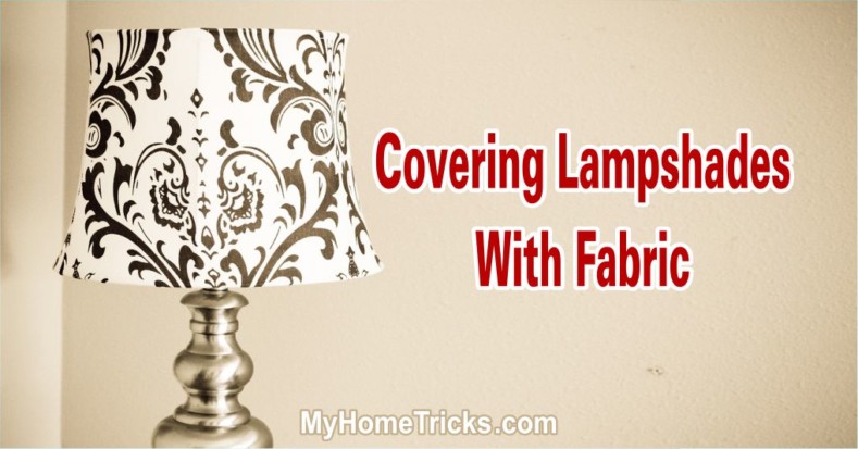 Covering Lampshades With Fabric