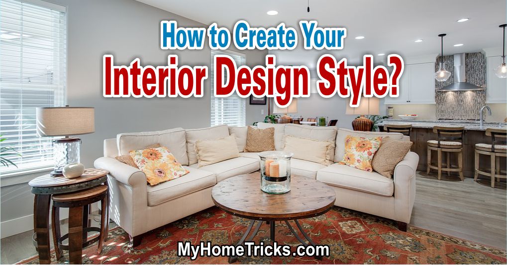 Create Interior Design Styles for Your Home