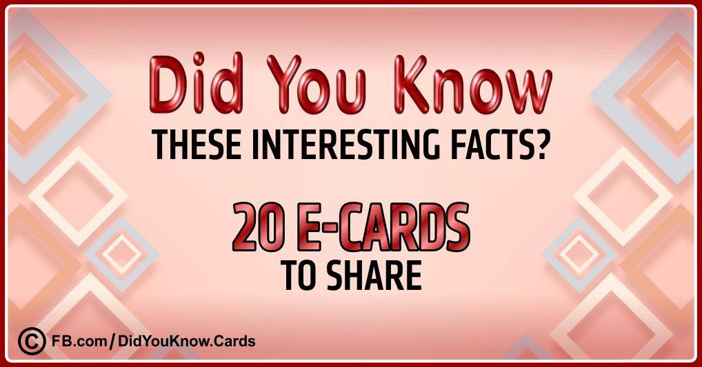 Did You Know These 20 Interesting Facts