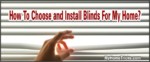 How To Choose and Install Blinds 2