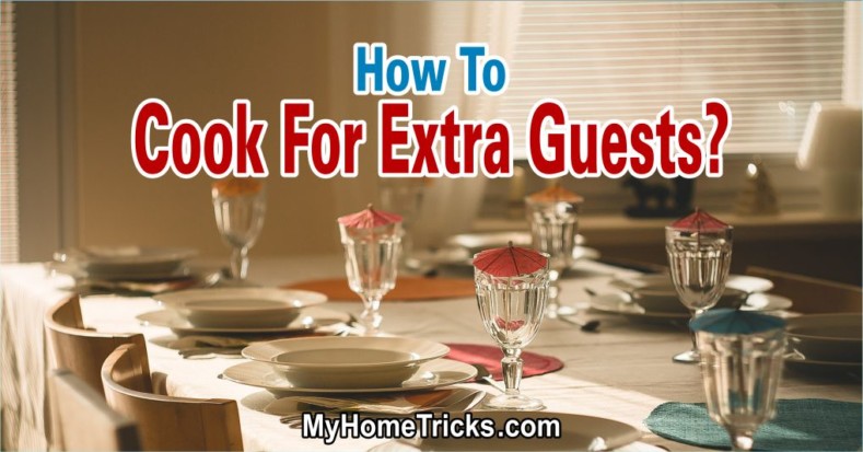 Cook For Extra Guests