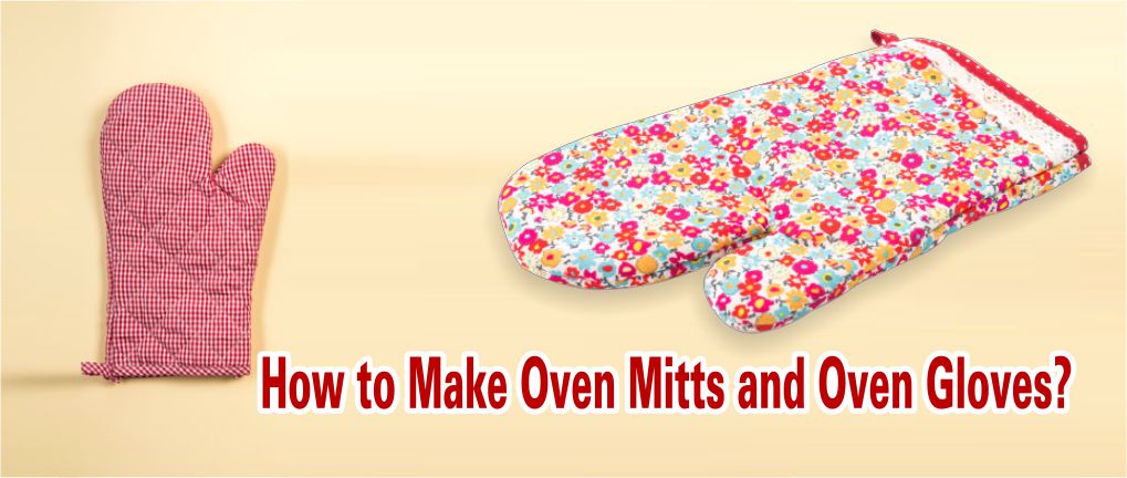 Making Oven Mitts and Oven Gloves 2