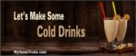 Making Some Cold Drinks, Drink Recipes 3