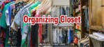 Organizing Closet - How to Organize Closet